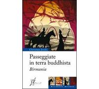 Passeggiate in terra buddhista. Birmania