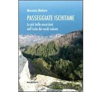 Passeggiate ischitane. Le più belle escursioni nell'isola dei verdi vulcani