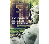 Passeggiate nei prati dell'eternità - 2013 - Ugo Mursia Editore
