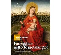 Passeggiate nell'orto metallurgico. Riflessioni di un artigiano -