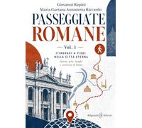 Passeggiate romane. Itinerari a piedi nella città eterna (Vol. 1)