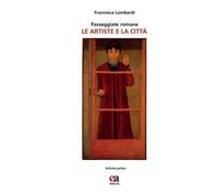 Passeggiate romane. Le artiste e la città. Vol. 1