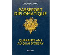 Passeport diplomatique: Quarante ans au Quai d'Orsay