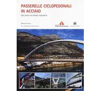Passerelle ciclopedonali in acciaio. Casi pratici ed esempi realizzativi