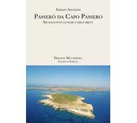 Passerò da Capo Passero. Sei racconti lunghi e dieci brevi