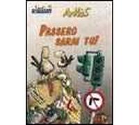 Passero sarai tu!
