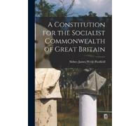 Passfield Sidney A Constitution for the Socialist Commonwealth of Gr (Tascabile)