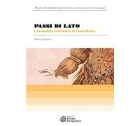 Passi di lato. L'avventura semiotica di Louis Marin - Vannoni Mirco