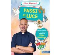 Passi di luce. Percorso completo per accompagnare i bambini alla prima Comunione