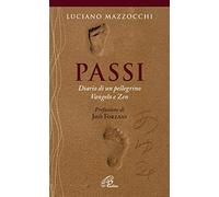 Passi. Diario di un pellegrino Vangelo e Zen