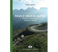 Passi e valichi alpini. Verbano Cusio Ossola, Valsesia e Vallese