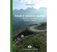 Passi e valichi alpini. Verbano Cusio Ossola, Valsesia e Vallese