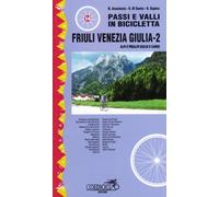 Passi e valli in bicicletta. Friuli Venezia Giulia. Alpi e Prealpi Giulie e Carso (Vol. 2)