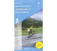 Passi e valli in bicicletta. Lombardia. Provincia di Bergamo (Vol. 2)