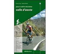 Passi e valli in bicicletta. Valle d'Aosta