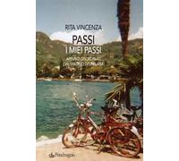 Passi. I miei passi. Appunti disordinati dal viaggio di una vita