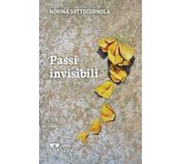 Passi invisibili. Ediz. illustrata