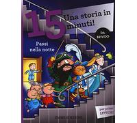 Passi nella notte. Una storia in 15 minuti! Ediz. a colori
