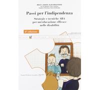 Passi per l'indipendenza. Strategie e tecniche ABA per un'educazione effiace nel