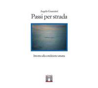 Passi per strada. Intorno alla condizione umana