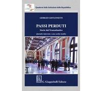 Passi perduti. Storie dal Transatlantico. Quindici interviste e uno scritto inedito