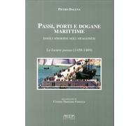 Libri Pietro Dalena - Passi, Porti E Dogane Marittime. Dagli Angioini Agli Arago