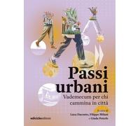 Passi urbani. Vademecum per chi cammina in città - 2026 - Edicicl