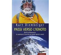 Passi verso l'ignoto. Dal K2 all'Amazzonia. Le avventure di uno dei più gr...