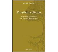 Passibilità divina. La dottrina dell'anima in Clemente Alessandrino