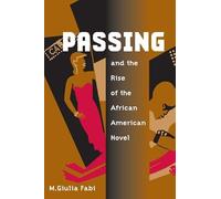 Passing And The Rise Of The African American Novel
