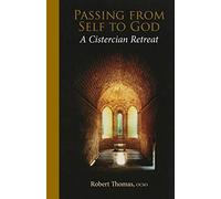 Passing From Self To God: A Cistercian Retreat: 6