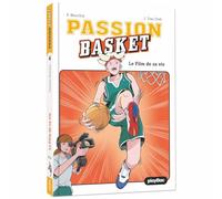 Passion Basket - Le film de sa vie - Tome 4