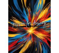 passion for drawing: Perfect for drawing, sketching, and letting your creativity flow. Ideal for any moment when you need to capture your ideas. 103 pages, 8x10 inches.