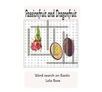 Passion fruits and Dragon fruit: Tropical Treasures Bursting with Flavor and Color