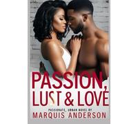 PASSION, LUST & LOVE