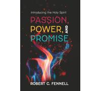 Passion, Power, and Promise: Introducing the Holy Spirit