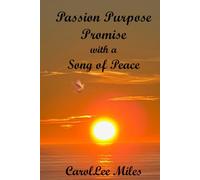 PASSION. PURPOSE. PROMISE. With a Song of Peace