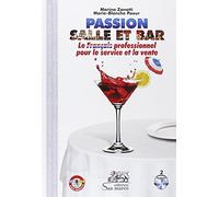 Passion salle et bar. Le français professionnel pour le service et la vente. Con e-book. Con espansione online. Con 2 CD Audio. Per gli Ist. tecnici e professionali [Lingua francese]