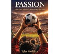Passion: The Fans Behind the Beautiful Game