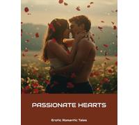 Passionate Hearts: Erotic Romantic Tales