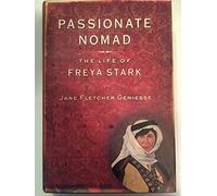 Passionate Nomad: The Life of Freya Stark [Lingua Inglese]