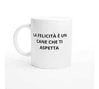 PassionCadeau La felicità è un cane che ti aspetta Mug amante animali - Tazza regalo pet lover - Regalo originale
