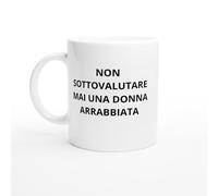 PassionCadeau Non sottovalutare mai una donna arrabbiata Mug divertente per donne - Tazza femminista divertente - Regalo originale