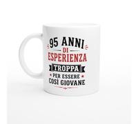 PassionCadeau Tazza 95 Anni Di Esperienza Troppa Per Essere Così Giovane | idea regalo originale