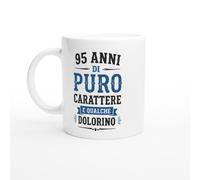 PassionCadeau Tazza 95 Anni Di Puro Carattere E Qualche Dolorino | idea regalo originale