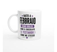 PassionCadeau Tazza Compleanno Nato A Febbraio Dolce Come Il Cioccolato | idea regalo originale