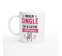PassionCadeau Tazza Divertente Meglio Single Che In Cattiva Compagnia | idea regalo originale
