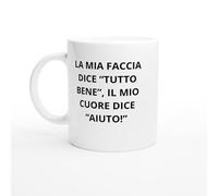 PassionCadeau Tazza La mia faccia dice “tutto bene”, il mio cuore dice “aiuto!” - Tazza ironica - Mug caffè - Regalo umorismo