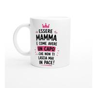 PassionCadeau Tazza Mamma Essere Mamma È Come Avere Un Capo Sempre Presente | idea regalo originale