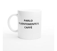 PassionCadeau Tazza Parlo fluentemente il caffè - Tazza lingua caffeina - Regalo ironico mattina